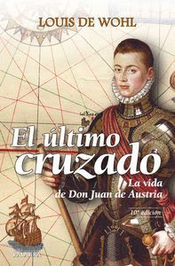 ULTIMO CRUZADO,EL VIDA DE D.JUAN DE AUSTRIA 9ªED
