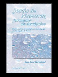 JESUS DE NAZARET, FORMADOR DE DISCIPULOS