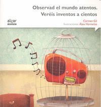 OBSERVAD EL MUNDO ATENTOS VEREIS INVENTOS A CIENTOS IMPRENT