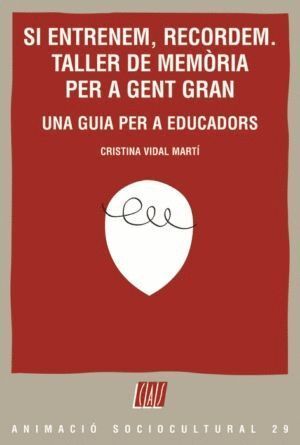 SI ENTRENEM, RECORDEM. TALLER DE MEMORIA PER A GENT GRAN