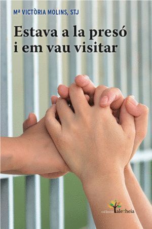 ESTAVA A LA PRESO I EM VAU VISITAR