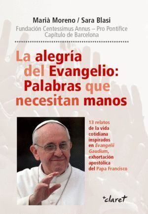 ALEGRIA DEL EVANGELIO: PALABRAS QUE NECESITAN MANOS,LA