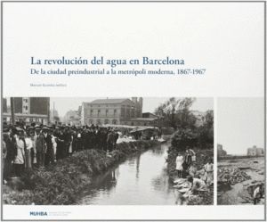 REVOLUCION DEL AGUA EN BARCELONA, 1867-1967,LA