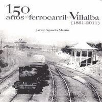 150 AÑOS DEL FERROCARRIL EN VILLALBA