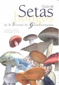 GUIA DE SETAS Y HONGOS DE LA SIERRA DE GUADARRAMA