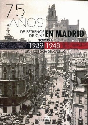 75 AÑOS DE ESTRENOS DE CINE EN MADRID 1939 1948