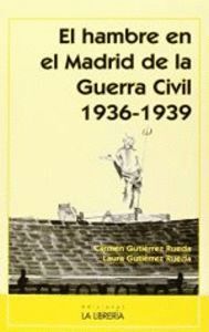 HAMBRE EN EL MADRID DE LA GUERRA CIVIL 1936 1939,EL