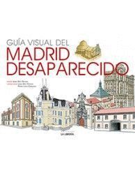 GUIA VISUAL DEL MADRID DESAPARECIDO