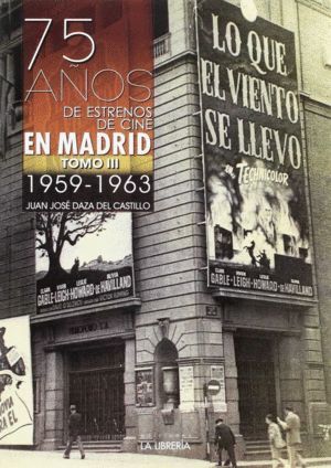 75 AÑOS DE ESTRENOS DE CINE EN MADRID TOMO III
