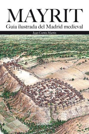 MAYRIT GUIA VISUAL DEL MADRID MEDIEVAL