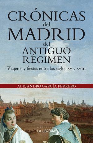 CRONICAS DEL MADRID DEL ANTIGUO REGIMEN