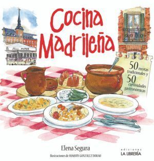COCINA MADRILEÑA. 50 RECETAS TRADICIONALES. 50 CURIOSIDADES