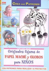 ORIGINALES FIGURAS PAPEL MACHE Y GLOBOS PARA NIÑOS