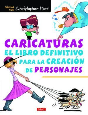CARICATURAS EL LIBRO DEFINITIVO PARA CREACION DE PERSONAJES