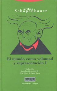 MUNDO COMO VOLUNTAD Y REPRESENTACION I