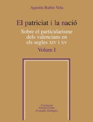 (I) EL PATRICIAT Y LA NACIO: SOBRE EL PARTICULARISME DELS VA