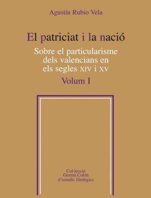 (I) EL PATRICIAT Y LA NACIO: SOBRE EL PARTICULARISME DELS VA