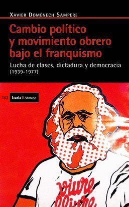 CAMBIO POLITICO Y MOVIMIENTO OBRERO BAJO EL FRANQUISMO