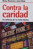 CONTRA LA CARIDAD EN DEFENSA DE LA RENTA BASICA
