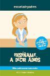 ENSEÑAME A DECIR ADIOS