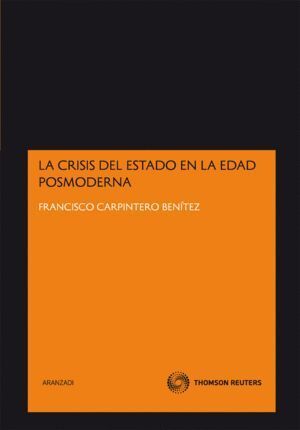 CRISIS DEL ESTADO EN LA EDAD POSMODERNA,LA  1ED 2012