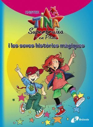 TINA SUPERBRUIXA I EN PITUS I LES SEVES HISTORIES MAGIQUES