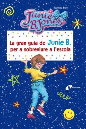 GRAN GUIA DE JUNIE B. PER A SOBREVIURE A L ' ESCOLA,LA