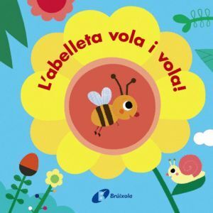 BESTIOLES. L'ABELLETA VOLA I VOLA