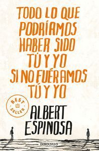 TODO LO QUE PODRIAMOS HABER SIDO TU Y YO SI NO FUERAMOS TU Y