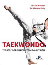 TAEKWONDO. TECNICA. TACTICA. ESTRATEGIA. COMPETICION