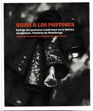 ADIOS A LOS PASTORES EPILOGO DEL PASTOREO TRADICIONAL EN L
