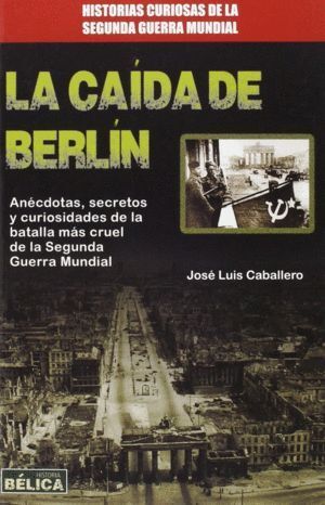 CAIDA DE BERLIN,LA
