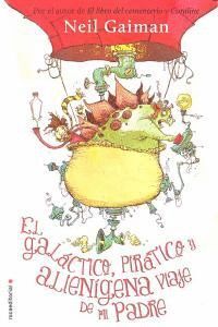 GALACTICO PIRATICO Y ALIENIGENA VIAJE DE MI PADRE,EL