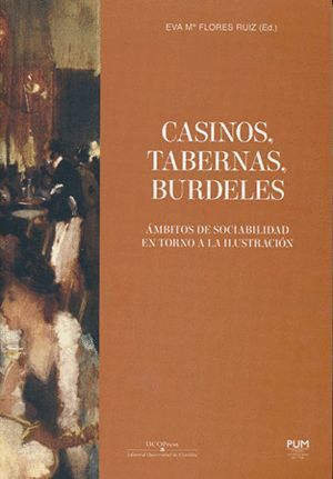 CASINOS, TABERNAS, BURDELES: AMBITOS DE SOCIABILIDAD EN TORN