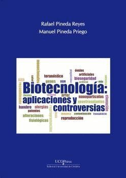 BIOTECNOLOGIA APLICACIONES Y CONTROVERSIA