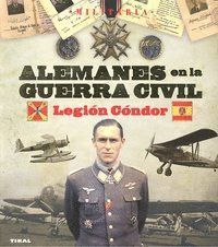 ALEMANES EN LA GUERRA CIVIL LEGION CONDOR
