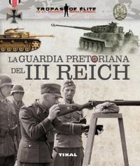 GUARDIA PRETORIANA DEL III REICH,LA