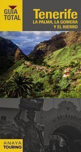 TENERIFE LA PALMA LA GOMERA Y EL HIERRO GUIA TOTAL 2016