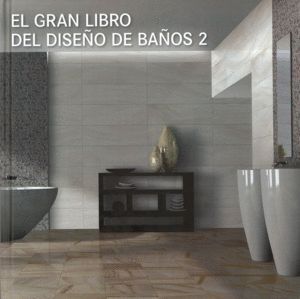 GRAN LIBRO DEL DISEÑO DE BAÑOS 2,EL