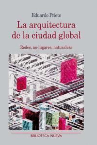 ARQUITECTURA DE LA CIUDAD GLOBAL,LA
