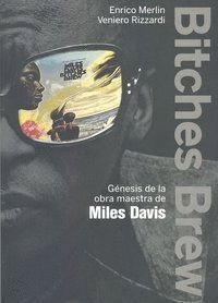 BITCHES BREW GENESIS DE LA OBRA MUESTRA DE MILES DAVIS