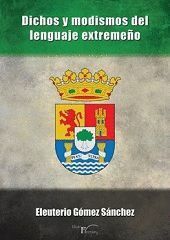 DICHOS Y MODISMOS DEL LENGUAJE EXTREMEÑO