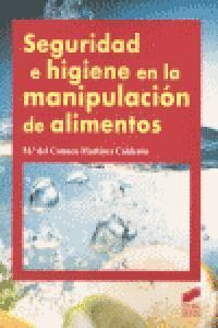 SEGURIDAD E HIGIENE EN LA MANIPULACION DE ALIMENTOS
