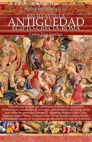 BREVE HISTORIA DE LAS BATALLAS DE LA ANTIGUÜEDAD