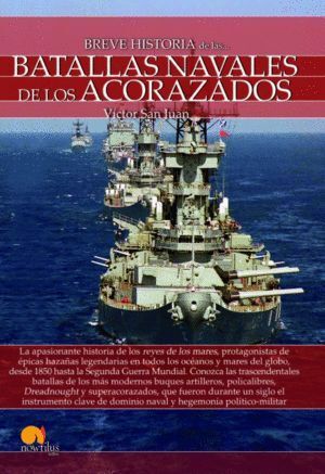 BREVE HISTORIA DE LAS BATALLAS NAVALES DE LOS ACORAZ
