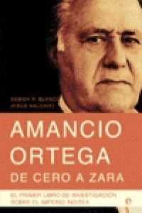 AMANCIO ORTEGA DE CERO A ZARA 9ª ED.