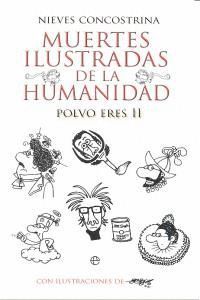 MUERTES ILUSTRADAS DE LA HUMANIDAD II POLVO ERES