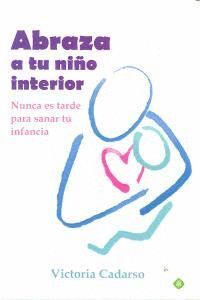 ABRAZA A TU NIÑO INTERIOR