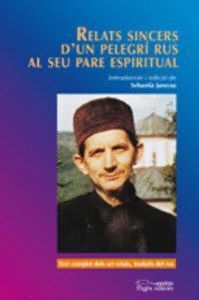 RELATS SINCERS D'UN PELEGRI RUS AL SEU PARE ESPIRITUAL