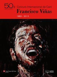 50E CONCURS INTERNACIONAL DE CANT FRANCISCO VIÑAS 1963-2013